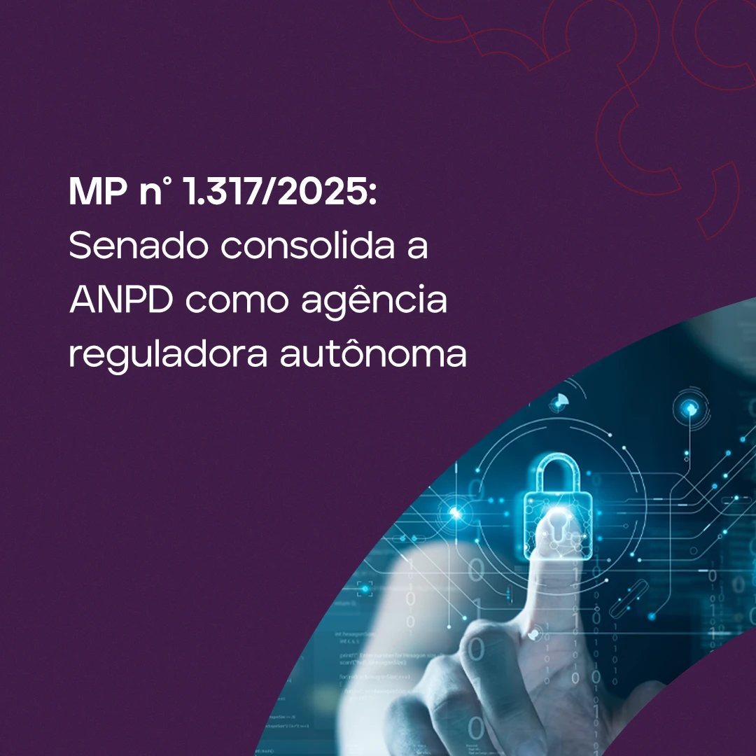 MP nº 1.317/2025: Senado consolida a ANPD como agência reguladora autônoma