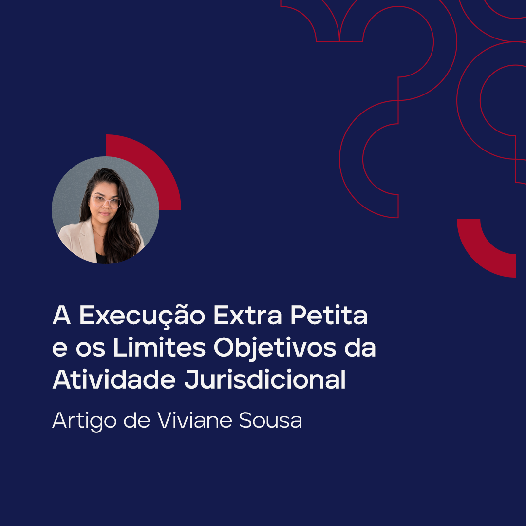 A Execução Extra Petita e os Limites Objetivos da Atividade Jurisdicional